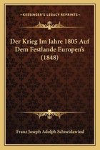 Der Krieg Im Jahre 1805 Auf Dem Festlande Europen's (1848)