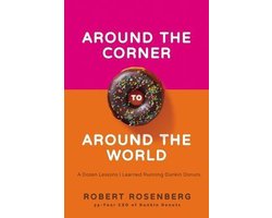 Around the Corner to Around the World A Dozen Lessons I Learned Running Dunkin Donuts