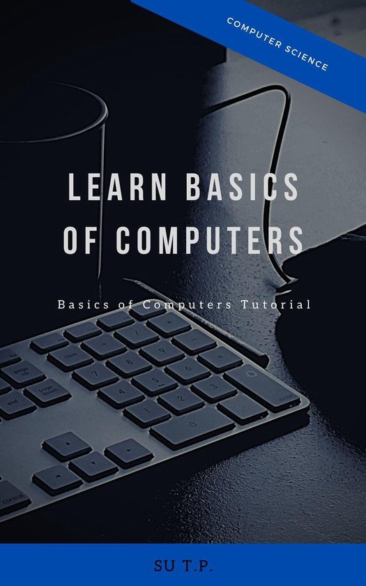 Learn Basics of Computers (ebook), Su Tp | 1230003924631 | Boeken | bol.com