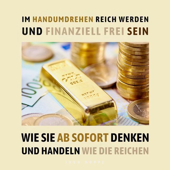 Im Handumdrehen reich werden und finanziell frei sein - cover
