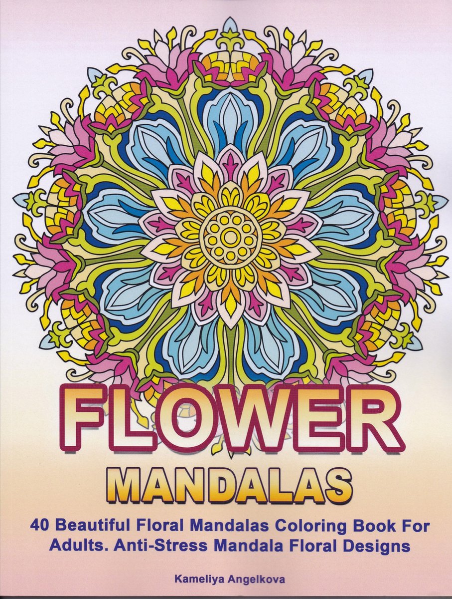 Flower Mandalas - Coloring Book - Kameliya Angelkova