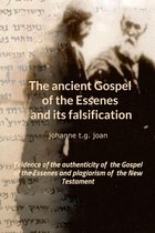 The secret of the Gospel of the Essenes 4 - The ancient Gospel of the Essenes and its falsification