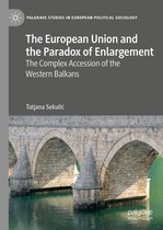 Palgrave Studies in European Political Sociology - The European Union and the Paradox of Enlargement