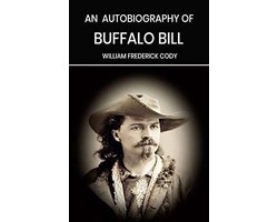 Buffalo Bill's Life Story: An Autobiography: William F. Cody:  9781602397521: : Books