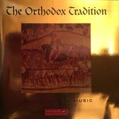 The Orthodox Tradition  -   Sacred Choral Music