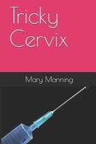 Tricky Cervix