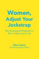 Women, Adjust Your Jockstrap