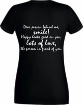 Dear person behind me t-shirt Dames opdruk achterkant shirt | smile | lots of love | liefde | vriendelijk | power to the people | Zwart