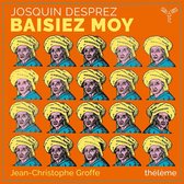 Ensemble Theleme Jean-Christophe Gr - Josquin Desprez Baisiez Moy (CD)