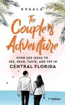 Florida-The Couple's Adventure - Over 200 Ideas to See, Hear, Taste, and Try in Central Florida