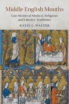 Cambridge Studies in Medieval LiteratureSeries Number 105- Middle English Mouths