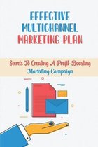 Effective Multichannel Marketing Plan: Secrets To Creating A Profit-Boosting Marketing Campaign