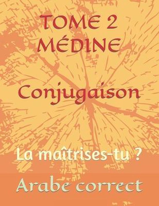 Tome 2 Médine Conjugaison Arabe correct, La maîtrises-tu? op een oranje achtergrond.