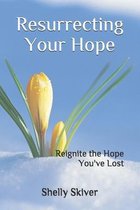 Resurrecting Your Hope