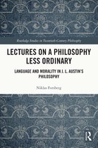 Routledge Studies in Twentieth-Century Philosophy - Lectures on a Philosophy Less Ordinary