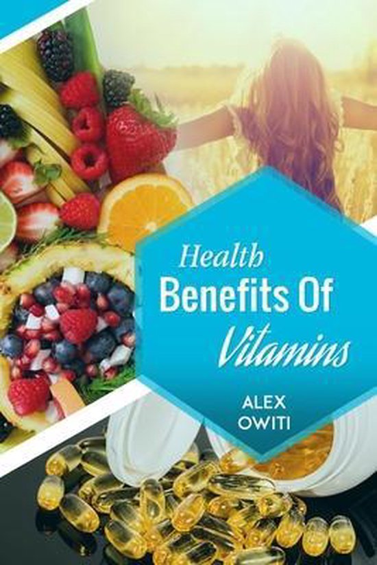 Health Benefits of Vitamins, Alex Oselu Owiti 9781797685229 Boeken