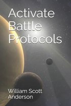 Activate Protocols- Activate Battle Protocols