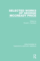 Creationism in Twentieth-Century America - Selected Works of George McCready Price