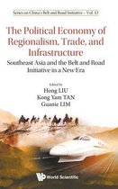 Political Economy Of Regionalism, Trade, And Infrastructure, The