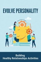 Evolve Personality: Building Healthy Relationships Activities
