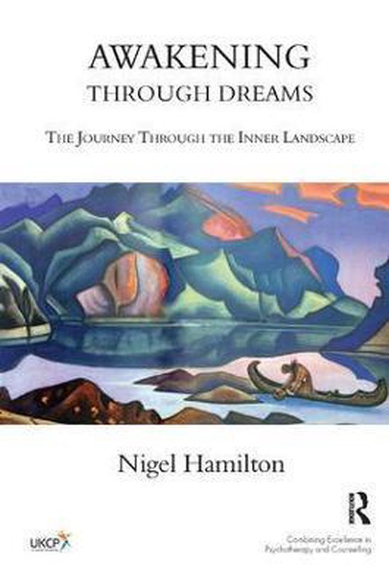 Boekomslag "Awakening Through Dreams: The Journey Through The Inner Landscape" van Nigel Hamilton, met een kleurrijk landschap van bergen en water.