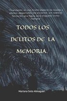 Todos Los Delitos de la Memoria.