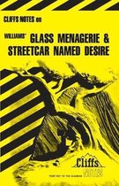 Notes on Williams'  Glass Menagerie  and  Streetcar Named Desire