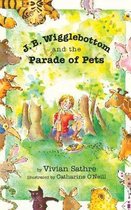 J. B. Wigglebottom and the Parade of Pets