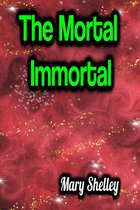 The Mortal Immortal