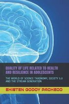 Quality of Life Related to Health and Resilience in Adolescents