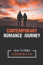 Contemporary Romance Journey: How To Make A Romantic Love