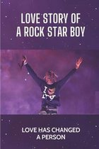 Love Story Of A Rock Star Boy: Love Has Changed A Person