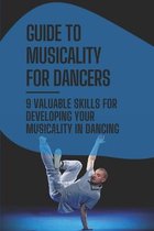 Guide To Musicality For Dancers: 9 Valuable Skills For Developing Your Musicality In Dancing