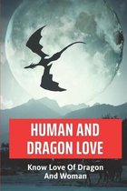 Human And Dragon Love Know Love Of Dragon And Woman