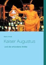 Kaiser Augustus und die erfundene Antike