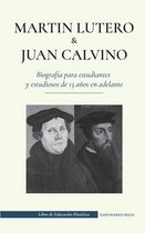 Libro de Educación Histórica- Martín Lutero y Juan Calvino - Biografía para estudiantes y estudiosos de 13 años en adelante