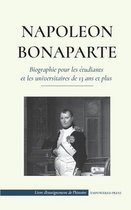 Livre d'Enseignement de l'Histoire- Napoléon Bonaparte - Biographie pour les étudiants et les universitaires de 13 ans et plus