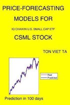 Price-Forecasting Models for IQ Chaikin U.S. Small Cap ETF CSML Stock