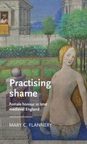 Manchester Medieval Literature and Culture- Practising Shame