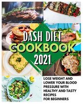 Dash Diet Cookbook 2021