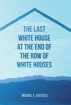 The Last White House at the End of the Row of White Houses
