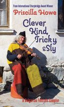 Clever, Kind, Tricky, and Sly: A Bulgarian Folktale Samplervolume 1