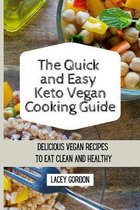 The Quick and Easy Keto Vegan Cooking Guide