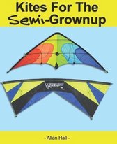 Kites For The Semi-Grownup
