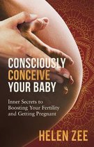 Consciously Conceive Your Baby
