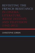 Revisiting the French Resistance in Cinema, Literature, Bande Dessinée, and Television (1942–2012)