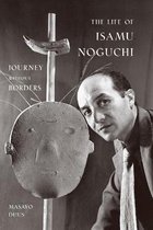 The Life of Isamu Noguchi - Journey without Borders