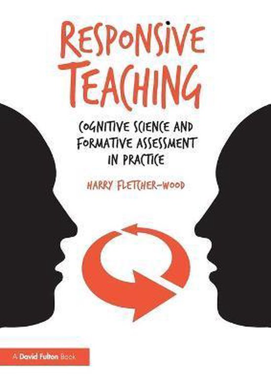 Livre "Responsive Teaching" avec le texte rouge "RESPONSIVE TEACHING" et "COGNITIVE SCIENCE AND FORMATIVE ASSESSMENT IN PRACTICE" par Harry Fletcher-Wood. Deux profils noirs se font face avec une icône de flèche circulaire rouge entre eux.