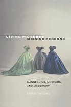 ISBN Living Pictures, Missing Persons : Mannequins, Museums, and Modernity, Art & design, Anglais, Livre broché