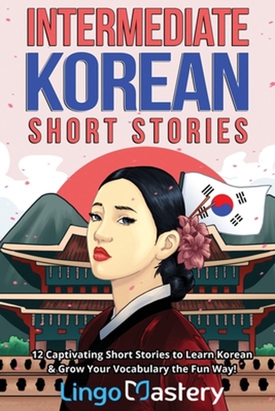 Couverture de livre 'Intermediate Korean Short Stories'. Une femme coréenne en habit traditionnel devant un temple, avec le drapeau coréen en arrière-plan.